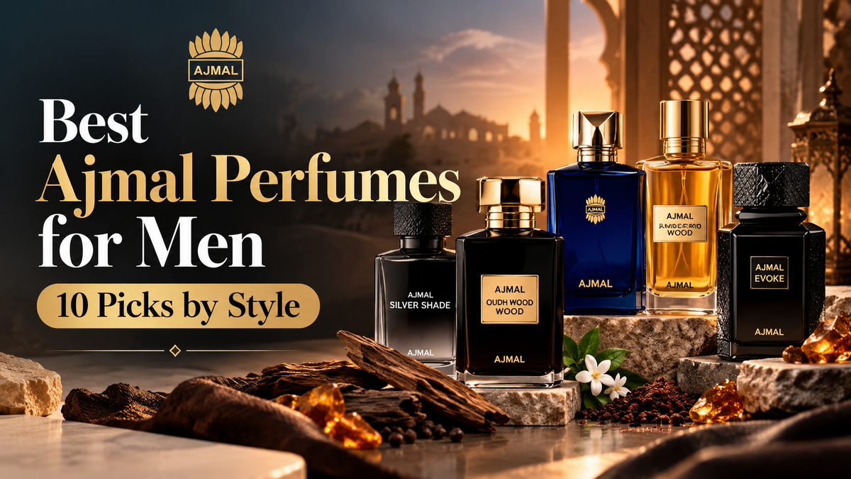 Best Ajmal Perfumes for Men: 10 Picks by Style